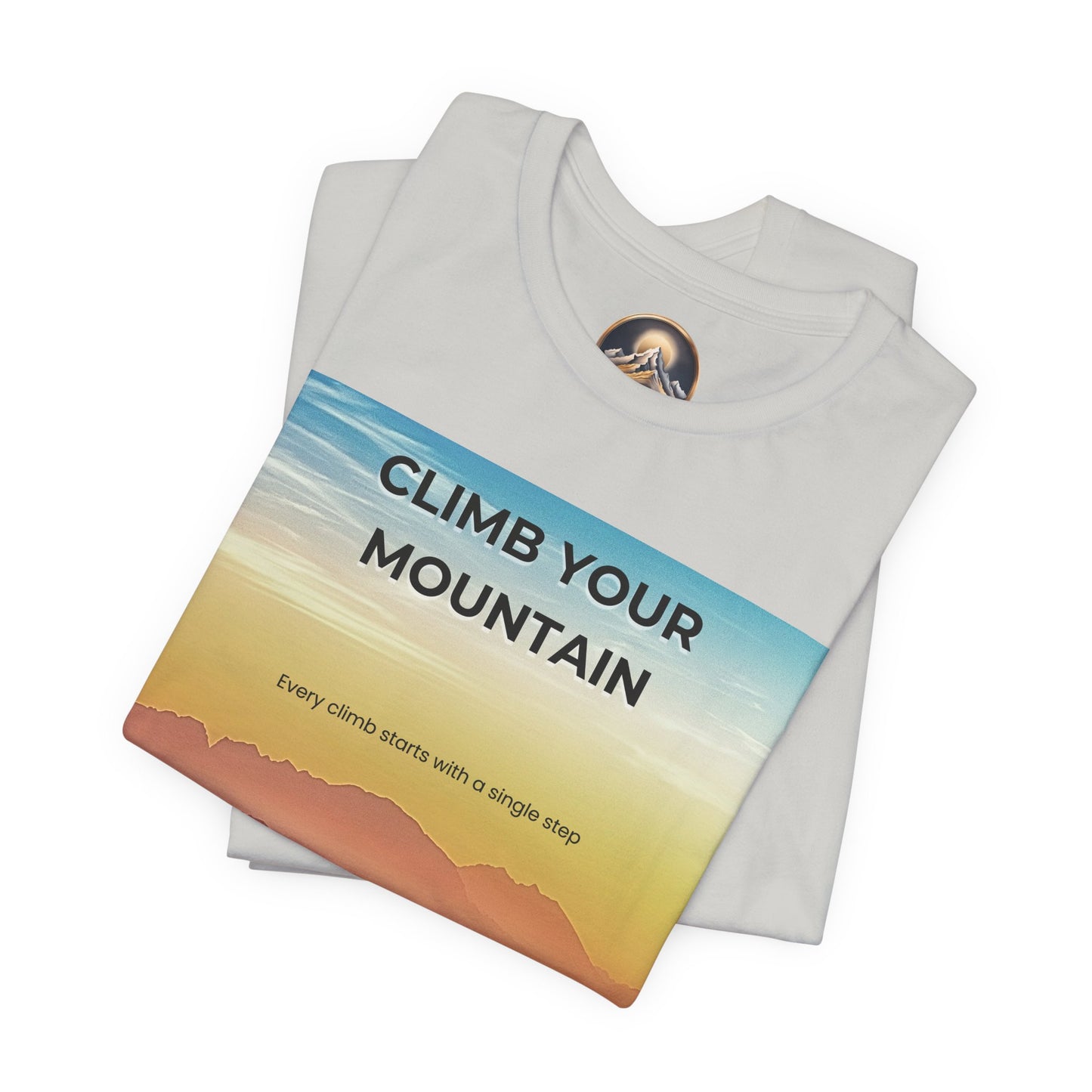 Climb Your Mountain Unisex Tee - Adventure Inspired Graphic T-Shirt